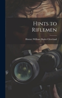 Hints to Riflemen 1022071343 Book Cover