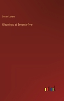 Gleanings at Seventy-five 3385317932 Book Cover