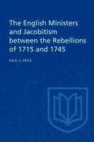 English Ministers and Jacobitism Between the Rebellions of 1715 and 1745 1487598815 Book Cover