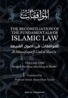 The Reconciliation of the Fundamentals of Islamic Law: Volume 1 - Al Muwafaqat fi Usul al Shari'a: &#1575;&#1604;&#1605;&#1608;&#1575;&#1601;&#1602;&# 9394834303 Book Cover