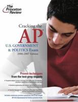 Cracking the AP U.S. Government and Politics Exam, 2006-2007 Edition 0375765328 Book Cover