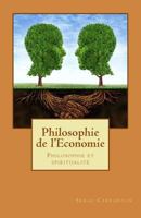 Philosophie de l'economie: Philosophie et spiritualite 1500790311 Book Cover