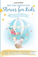 Bed Time Meditation Stories for Kids: for Beautiful Dream. A Collection of Short Meditation Tales to Help Your Children and Toddler Fall Asleep Fast, Learn Mindfulness and Thrive B08HGNS4BR Book Cover