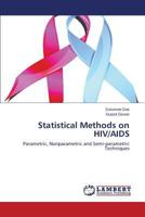 Statistical Methods on HIV/AIDS: Parametric, Nonparametric and Semi-parametric Techniques 3659214183 Book Cover