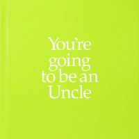 You're Going to Be an Uncle 1909857149 Book Cover