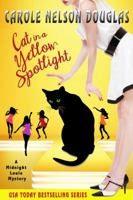 Cat in a Yellow Spotlight: A Midnight Louie Mystery 1500926205 Book Cover