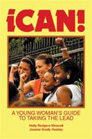 iCAN! A Young Woman’s Guide to Taking the Lead 1984542540 Book Cover