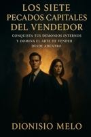 Los siete Pecados Capitales de la Venta (Spanish Edition) B0G648GX6F Book Cover