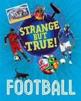 Strange But True!: Football 1445157217 Book Cover