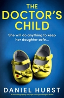 The Doctor's Child: An incredibly gripping and page-turning psychological thriller 1835256058 Book Cover