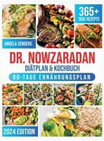 Dr. Nowzaradan Diätplan & Kochbuch: 365+ Tage Kalorienarme, Leckere und Preisgünstige Rezepte. Das ultimative Kochbuch inklusive Ernährungsratgebern ... einem 90 Tage Ernährungsplan (German Edition) 2660760217 Book Cover