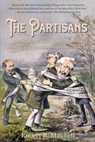 The Partisans: James G. Blaine, Roscoe Conkling, and the Politics of Rivalry and Revenge in the Gilded Age 1889020613 Book Cover