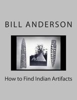 How to Find Indian Artifacts 1500839094 Book Cover