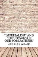 Imperialism And the Tracks of Our Forefathers 1484180240 Book Cover