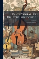Canti Popolari in Dialetto Logudorese - Primary Source Edition 1295127334 Book Cover