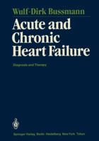 Acute and Chronic Heart Failure: Diagnosis and Therapy 3642648908 Book Cover