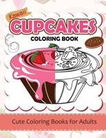 Kawaii CupCake Coloring Book: Cute coloring books for adults - Coloring Pages for Adults and Kids (Anime and Manga Coloring Books) girls coloring books 1535229861 Book Cover