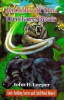 The Riddle of the Outlaw Bear and Other Faith-Building Stories 0802473520 Book Cover