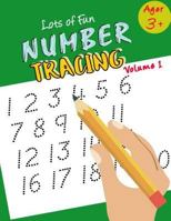Lots of Fun Number Tracing Volume 1 : Handwriting Workbook Number Writing Practice Learn Numbers 0 to 20 for Preschool (Ages 3-5) 1981493417 Book Cover