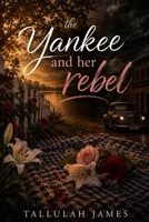 The Yankee and Her Rebel B0HB9CFMWJ Book Cover