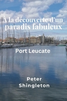 À la découverte d’un paradis fabuleux: Port Leucate (French Edition) B0H21D2QRK Book Cover