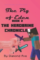 The Pig of Eden Book 2 - The Herobrine Chronicles B09NGZ7G84 Book Cover