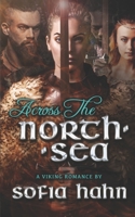 Across The North Sea: A Viking Romance B09DN1J6G7 Book Cover