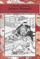 A Collection of Curious Jujutsu Manuals 1790242312 Book Cover