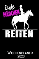 Echte Mädchen Reiten - Wochenplaner 2020: DIN A5 Kalender / Terminplaner / Wochenplaner 2020 12 Monate: Januar bis Dezember 2020 – Jede Woche auf 2 Seiten (German Edition) 1700311190 Book Cover