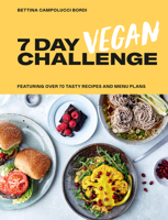 The 7 Day Vegan Challenge: Plant-Based Recipes for Every Day of the Week 1784882836 Book Cover