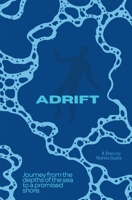 Adrift: Journey from the depths of the sea to a promised shore. B0FHG3PTB9 Book Cover