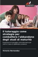 Il tutoraggio come strategia per combattere l'abbandono degli studi di maturità (Italian Edition) 6206440001 Book Cover