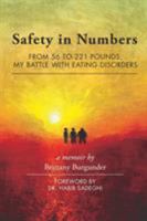 Safety in Numbers: From 56 to 221 Pounds, My Battle with Eating Disorders -A Memoir 1627873228 Book Cover