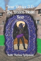 Your Device 3.0: The Raven-Head Seer B09WQDWNVN Book Cover