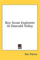 Boy Scout Explorers at Emerald Valley 1258843730 Book Cover