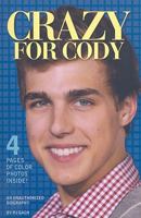 Crazy for Cody: An Unauthorized Biography 0843189614 Book Cover