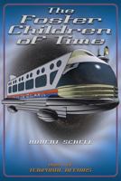 The Foster Children of Time (Temporal Affairs, Book 1) 0989991105 Book Cover