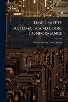 Timed Safety Automata and Logic Conformance 1288255888 Book Cover