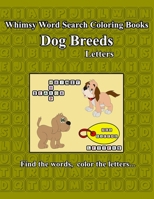 Whimsy Word Search: Dog Breeds, Letters: Dog Breeds, Letters 154460047X Book Cover