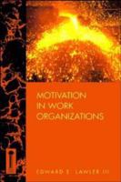 Motivation in Work Organizations (Behavioral science in industry series) 1555426611 Book Cover
