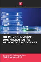 Do Mundo Invisível DOS Micróbios Às Aplicações Modernas (Portuguese Edition) 6207009266 Book Cover