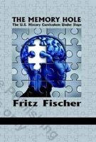 The Memory Hole: The U.S. History Curriculum Under Siege 1623965322 Book Cover