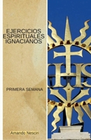 Ejercicios Espirituales Ignacianos (Primera Semana) (Spanish Edition) B0FKMV28RN Book Cover