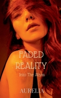 Faded Reality: Into The Abyss B09M9RKNJ3 Book Cover