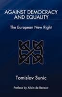 Against Democracy and Equality 0939482630 Book Cover