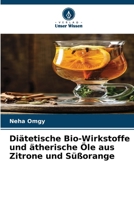 Diätetische Bio-Wirkstoffe und ätherische Öle aus Zitrone und Süßorange (German Edition) 6207914856 Book Cover