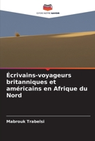 Écrivains-voyageurs britanniques et américains en Afrique du Nord (French Edition) 620864514X Book Cover