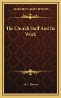 The church staff and its work 0548447373 Book Cover