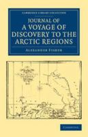 Journal Of A Voyage Of Discovery To The Arctic Regions, 1818 1108042244 Book Cover