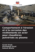 Comportement à l'érosion et à la corrosion des revêtements en acier pour chaudières pulvérisés au plasma (French Edition) 620895732X Book Cover